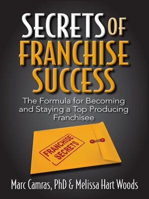 cover image of Secrets of Franchise Success: the Formula for Becoming and Staying a Top Producing Franchisee